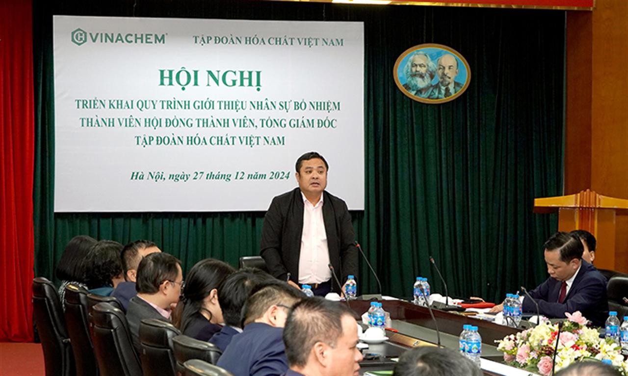 VINACHEM: Hội nghị Triển khai quy trình giới thiệu nhân sự bổ nhiệm Tổng giám đốc Tập đoàn Hóa chất Việt Nam