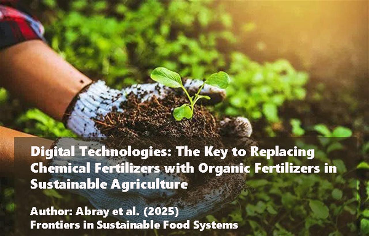 Digital Technologies: The Key to Replacing Chemical Fertilizers with Organic Fertilizers in Sustainable Agriculture