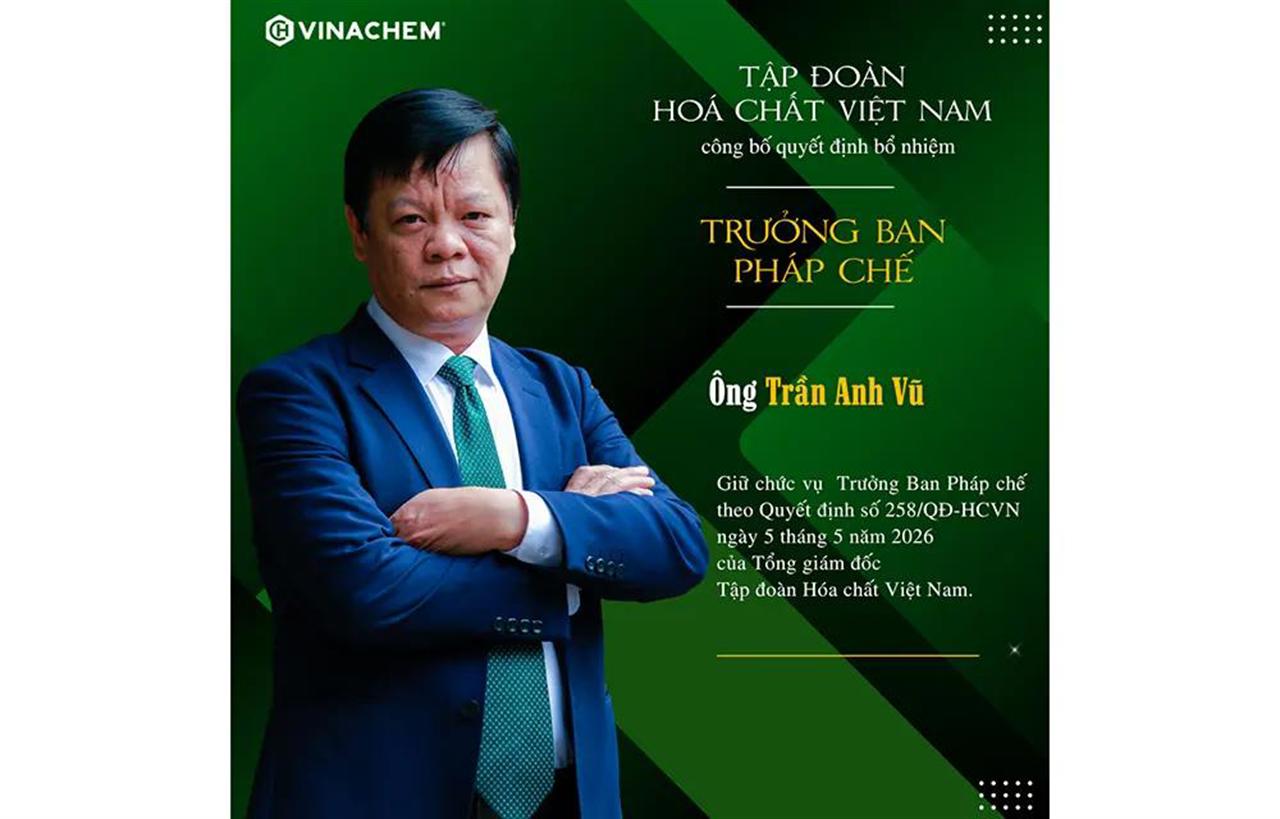 Tập đoàn Hóa chất Việt Nam bổ nhiệm ông Trần Anh Vũ giữ chức Trưởng ban Pháp chế