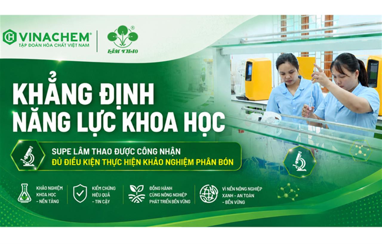 Khẳng định năng lực Khoa học: Công ty Cổ phần Supe Phốt phát và Hóa chất Lâm Thao được công nhận đủ điều khiện thực hiện khảo nghiệm phân bón