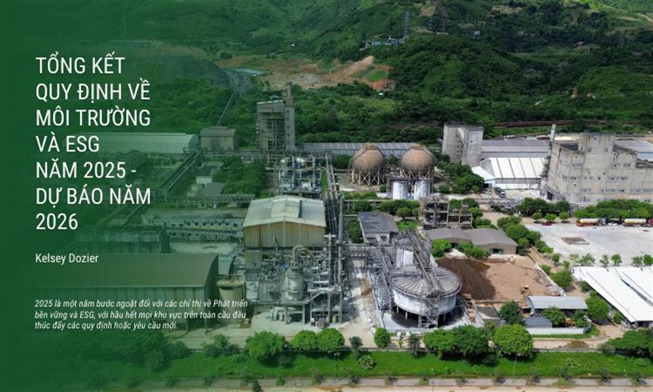 Tổng kết Quy định về môi trường và ESG năm 2025 và dự báo năm 2026