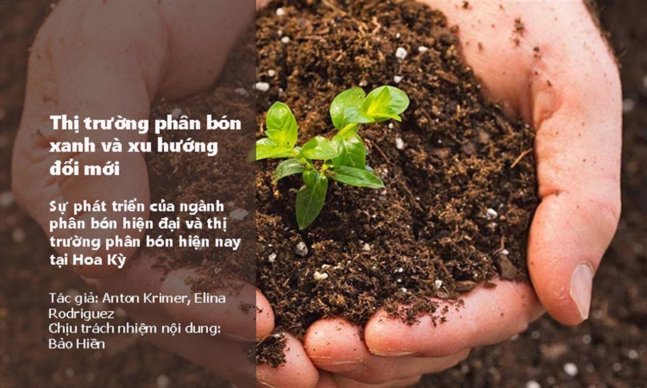 Thị trường phân bón xanh và xu hướng đổi mới: Sự phát triển của ngành phân bón hiện đại và thị trường phân bón hiện nay tại Hoa Kỳ