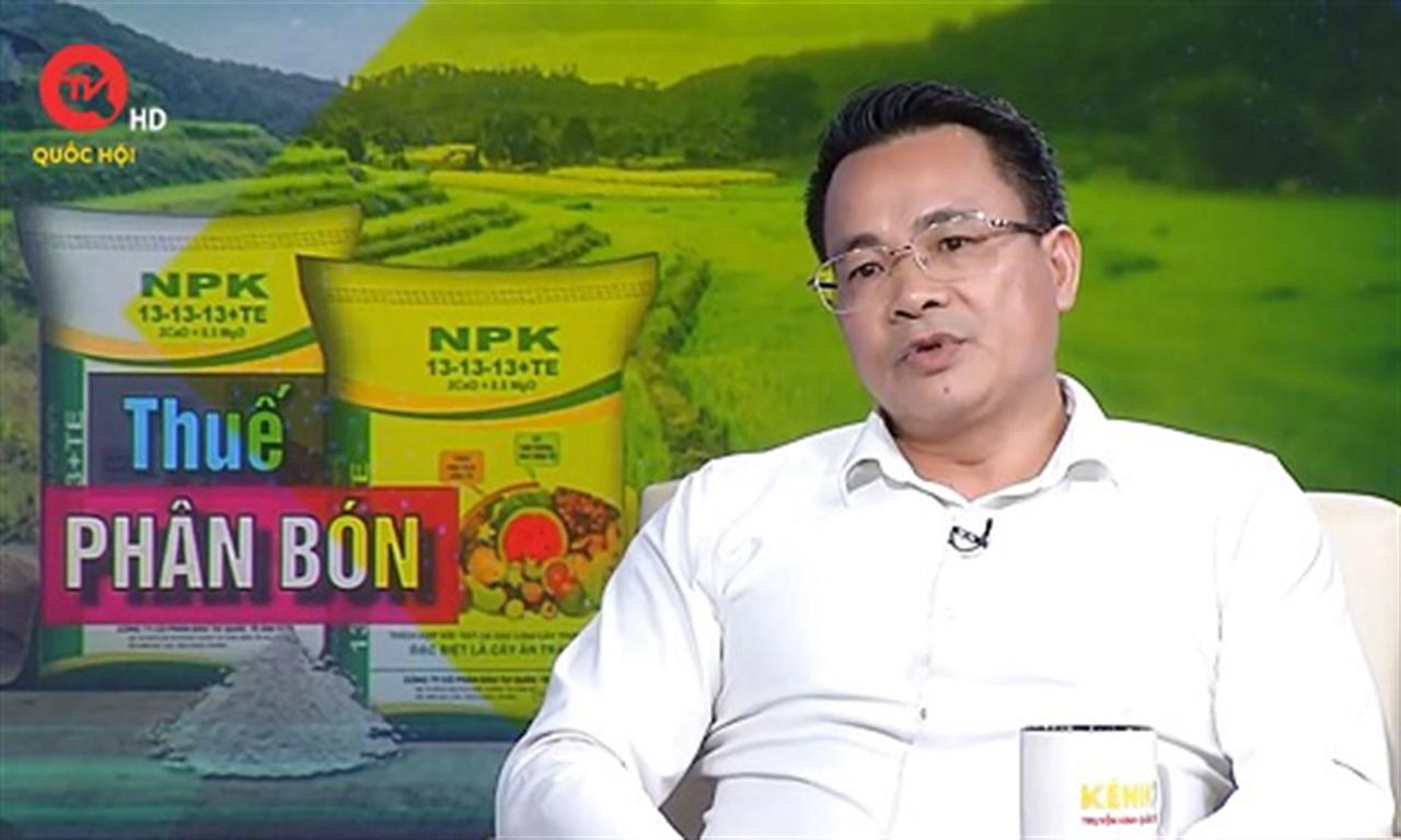 Diễn đàn kinh tế: Thuế phân bón và những dự báo