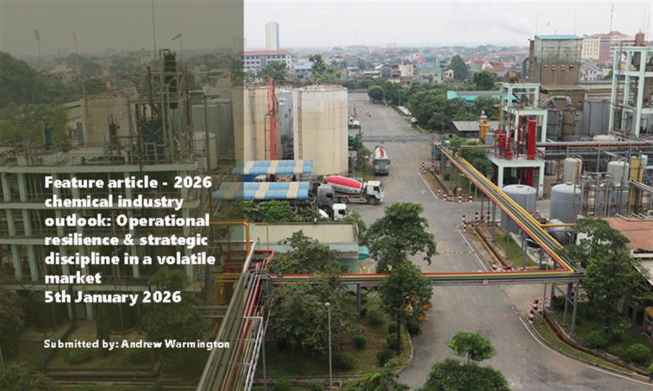 Feature article - 2026 chemical industry outlook: Operational resilience & strategic discipline in a volatile market