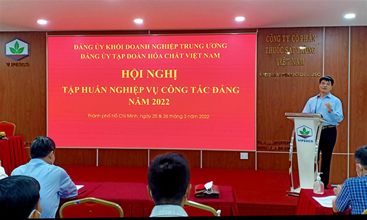 Đảng ủy VINACHEM: Hội nghị Tập huấn nghiệp vụ công tác Đảng