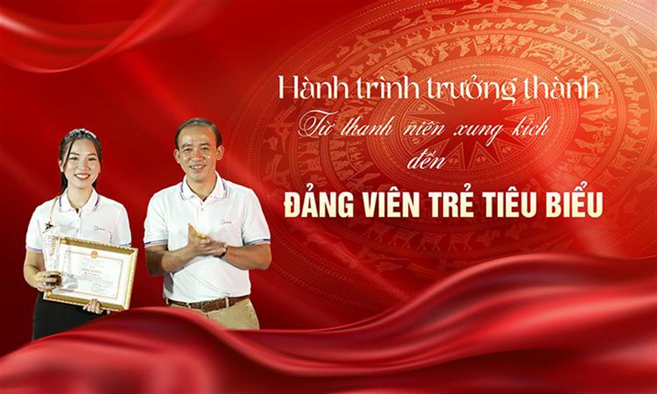 Hành trình trưởng thành từ thanh niên xung kích đến Đảng viên trẻ tiêu biểu