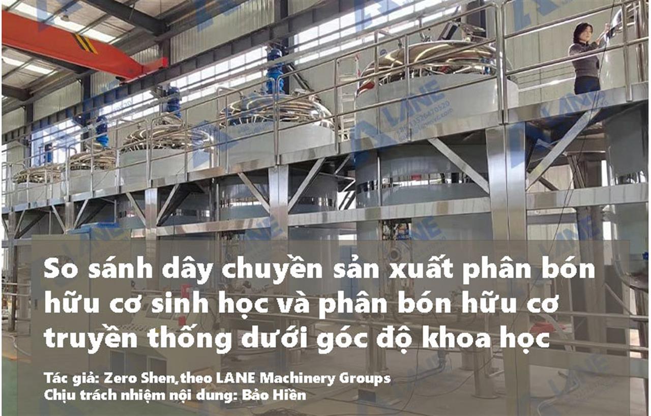 So sánh dây chuyền sản xuất phân bón hữu cơ sinh học và phân bón hữu cơ truyền thống dưới góc độ khoa học