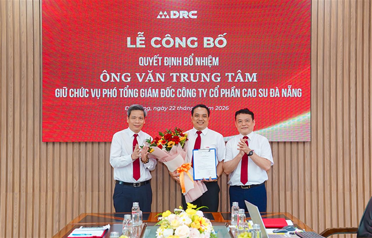 Mr. Văn Trung Tâm Appointed Deputy General Director of Da Nang Rubber Joint Stock Company