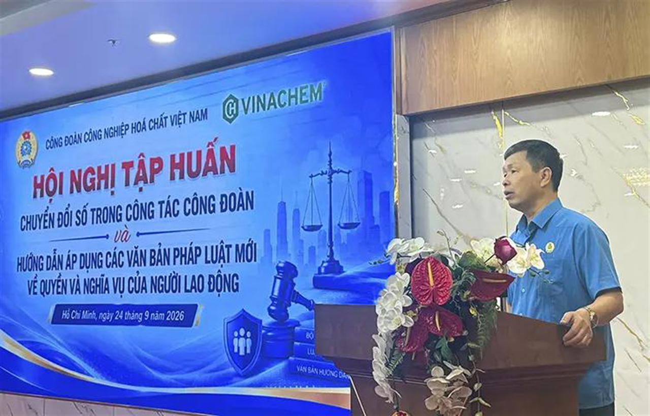 Công đoàn Công nghiệp Hóa chất Việt Nam tập huấn công tác công đoàn khu vực phía Nam năm 2026