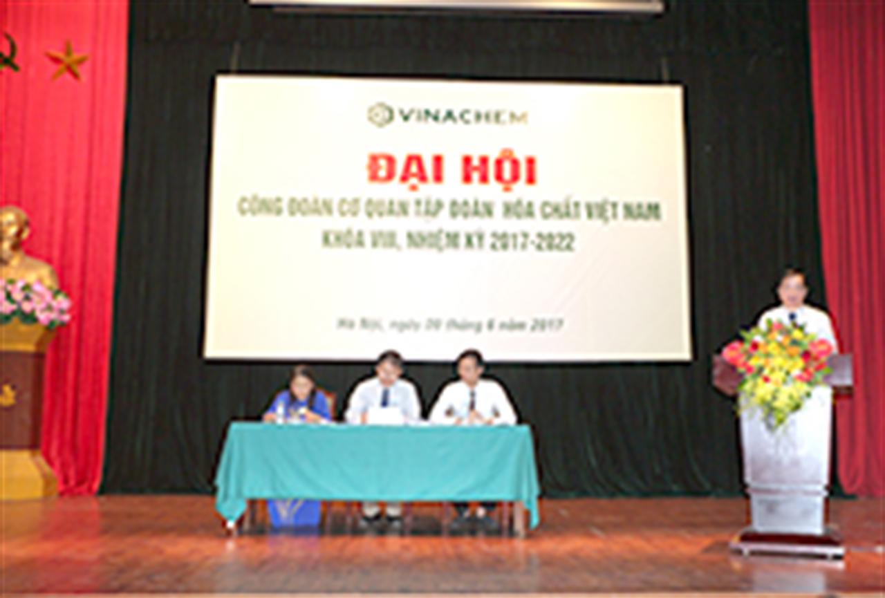Đại hội Công đoàn cơ quan Tập đoàn Hóa chất Việt Nam lần thứ VIII, nhiệm kỳ 2017 - 2022