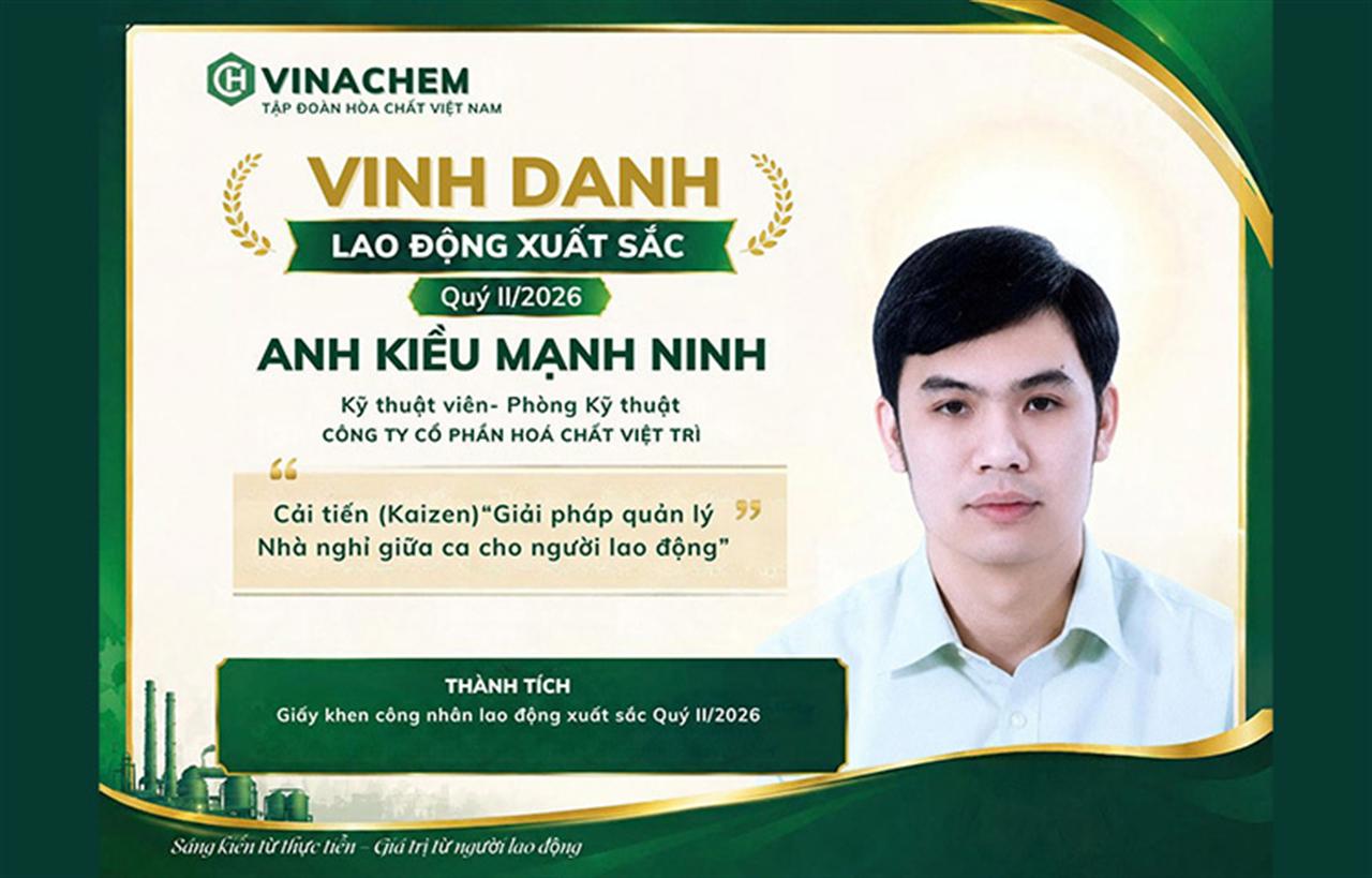 Lao động xuất sắc Quý II/2026 – Anh Kiều Mạnh Linh, Kỹ thuật viên, Phòng Kỹ thuật, Công ty Cổ phần Hoá chất Việt Trì