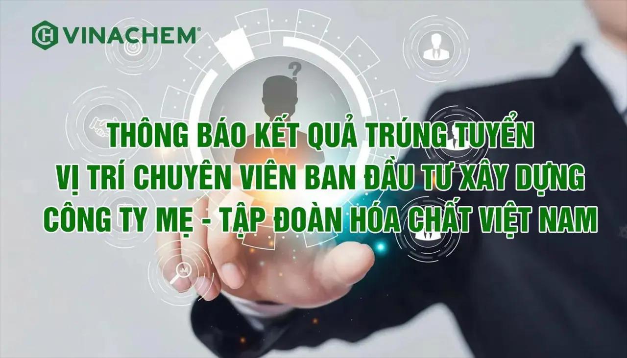 Vinachem announces recruitment results for the position of Specialist at the Investment and Construction Department