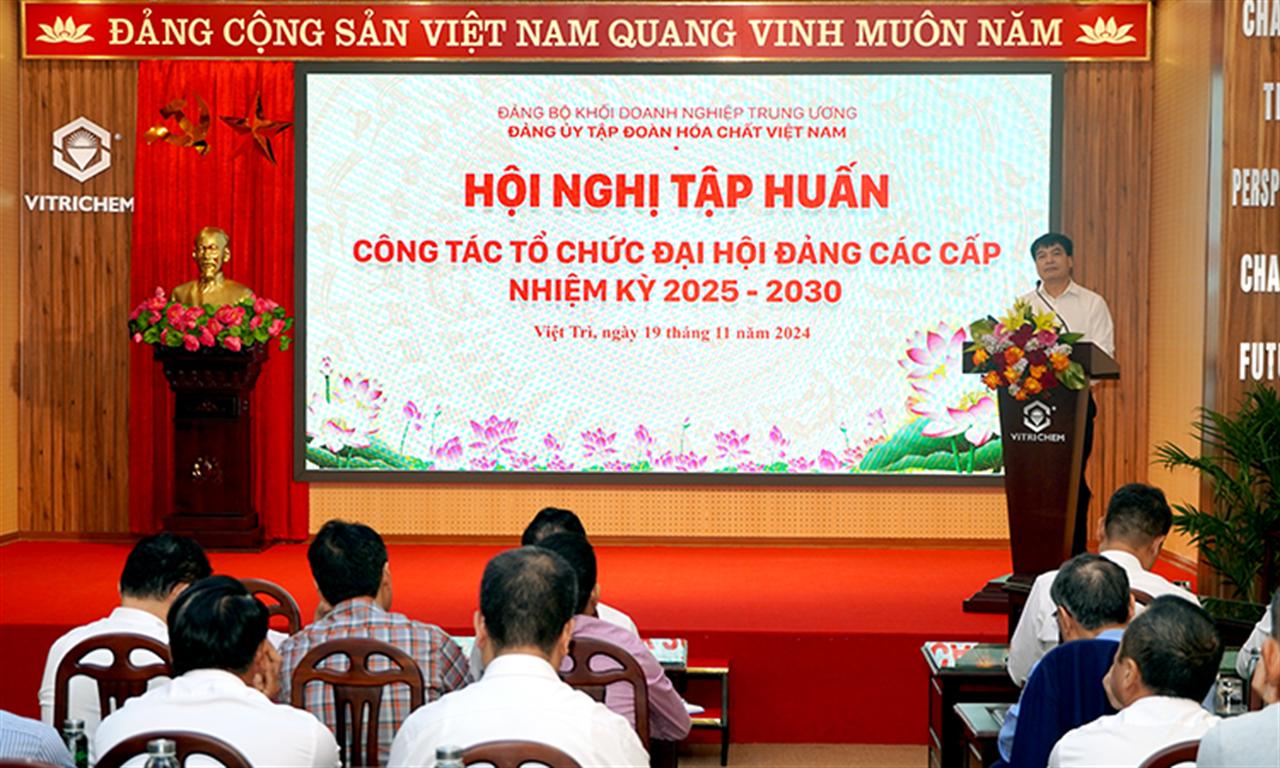 Đảng ủy VINACHEM: Hội nghị tập huấn công tác tổ chức Đại hội Đảng các cấp nhiệm kỳ 2025 – 2030