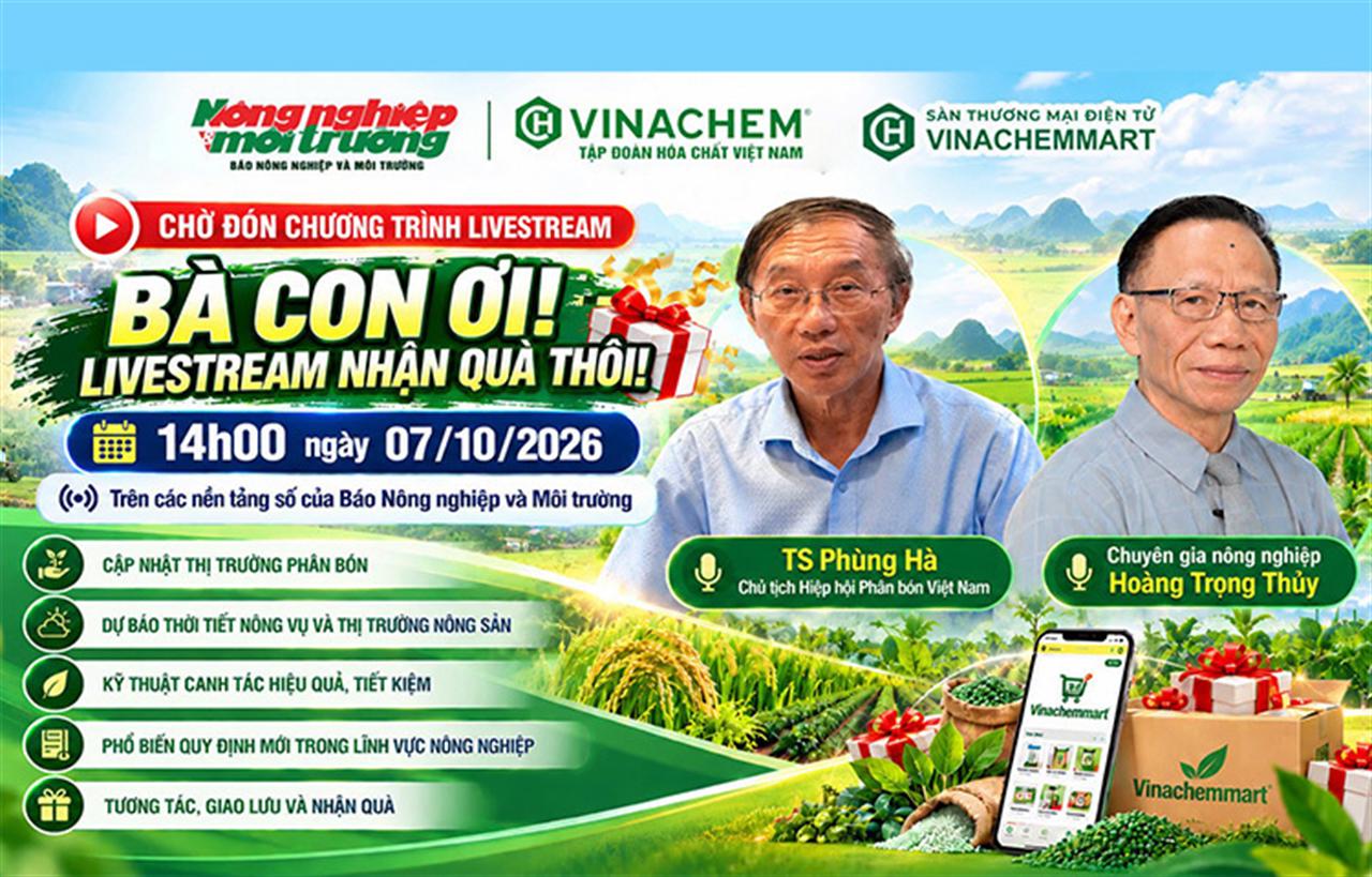 14h ngày 07/10: Đón xem Livestream nhận quà  – Cập nhật thị trường và Kỹ thuật canh tác cùng Vinachem và Vinachemmart