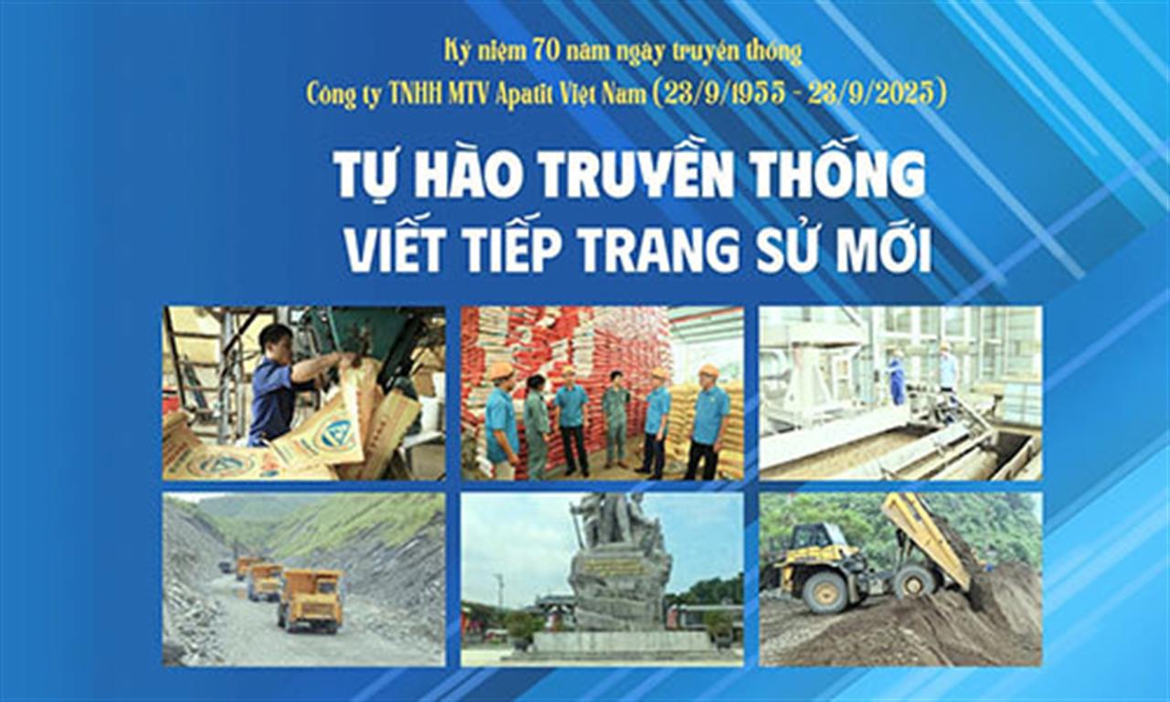 Kỷ niệm 70 năm ngày truyền thống Công ty TNHH Apatit Việt Nam (23/9/1955 - 23/9/2025): Tự hào truyền thống viết tiếp trang sử mới